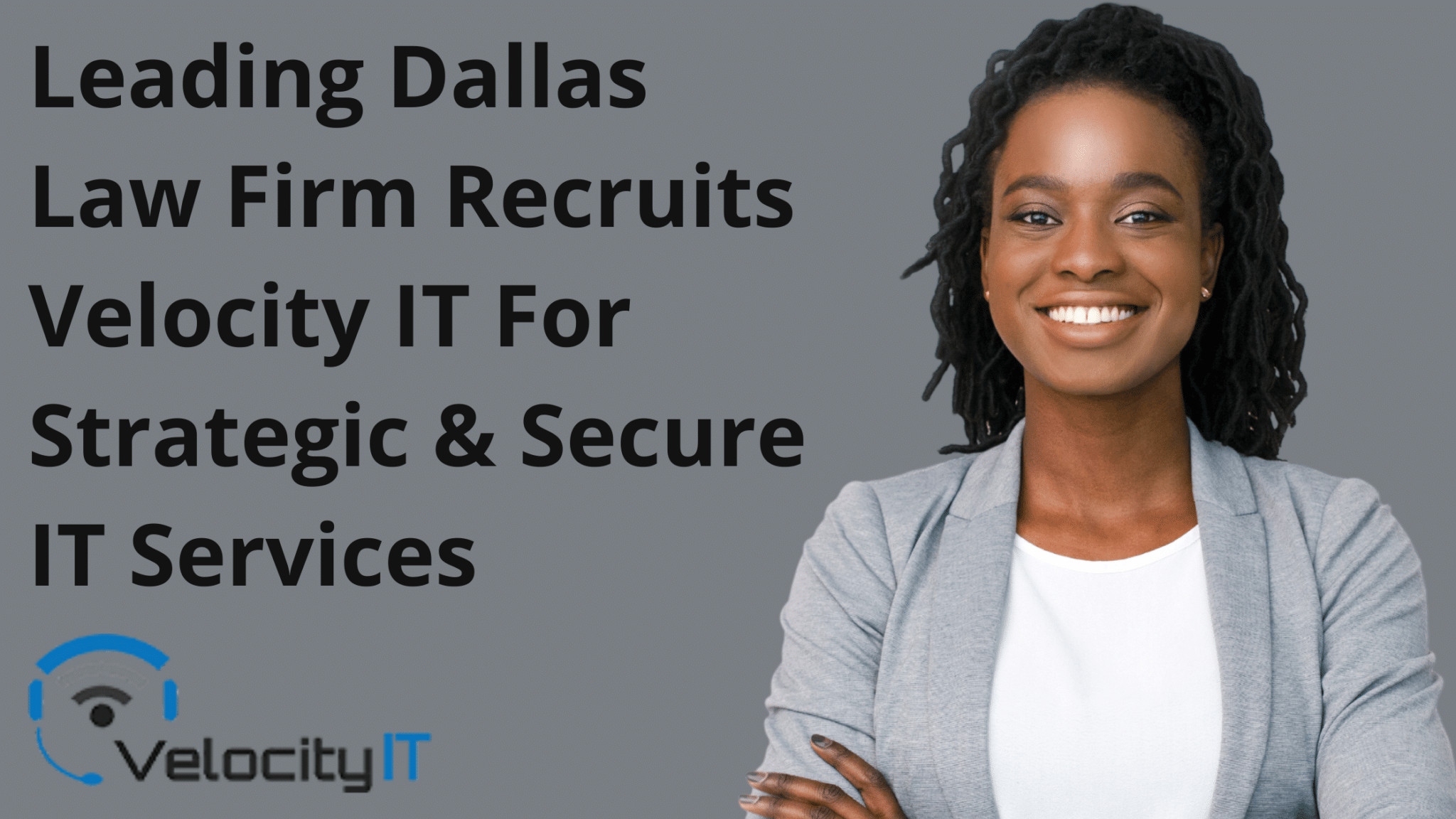 Leading Dallas Law Firm Recruits Velocity IT For Strategic & Secure IT Services