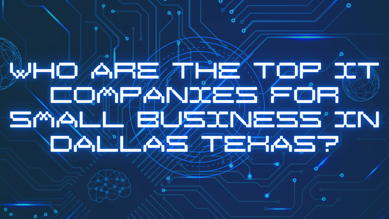 Who Are The Top IT Companies For Small Business In Dallas Texas?
