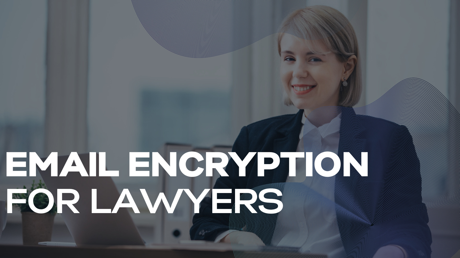 Email Encryption Lawyers
