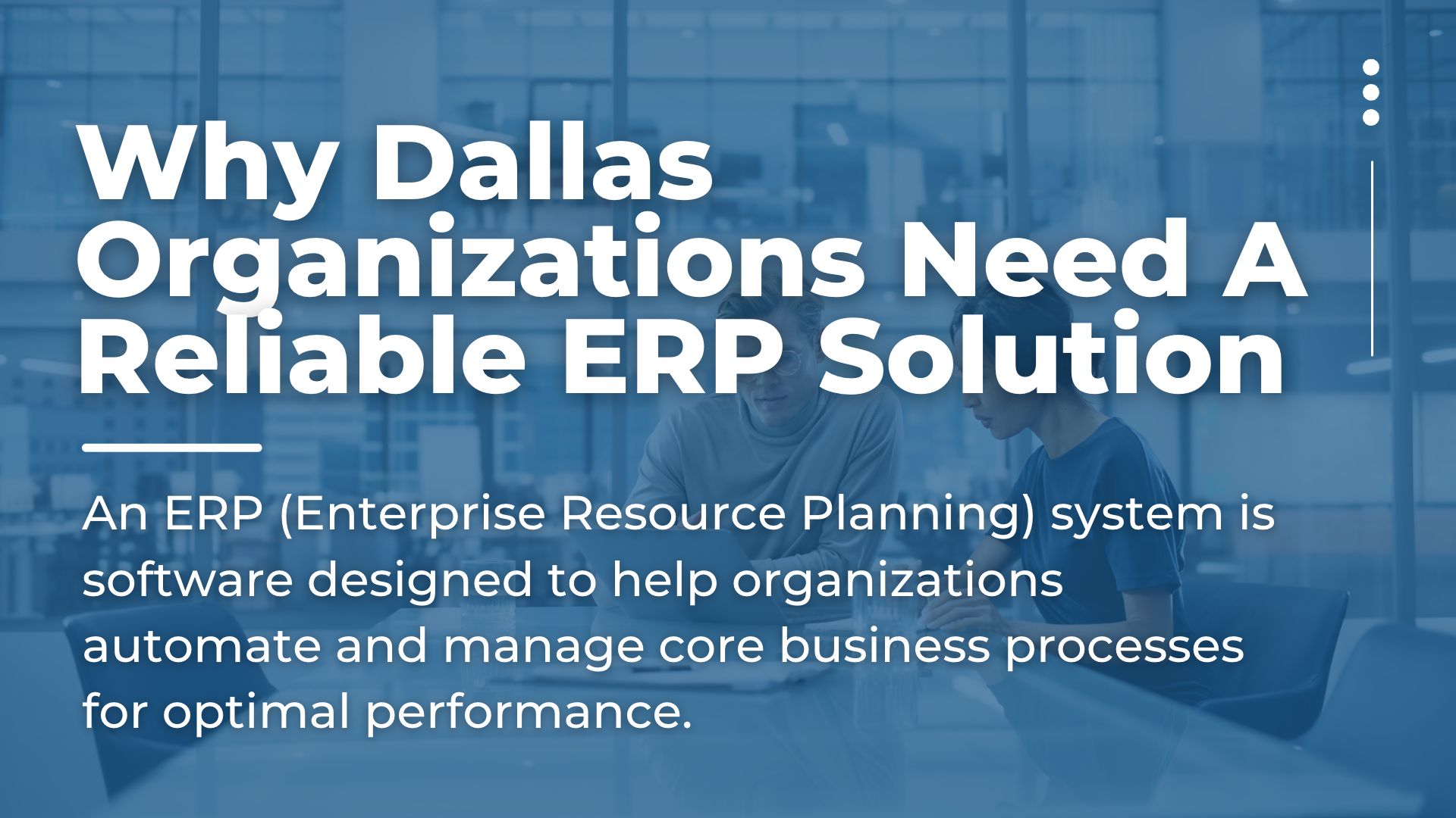 Why Dallas Organizations Need A Reliable ERP Solution